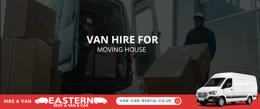 Van Hire For Moving House